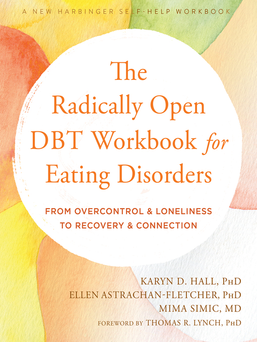 Title details for The Radically Open DBT Workbook for Eating Disorders by Karyn D. Hall - Available